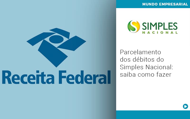 Parcelamento Dos Debitos Do Simples Nacional Saiba Como Fazer - Serviços Contábeis em Campinas | Aurora Contabilidade